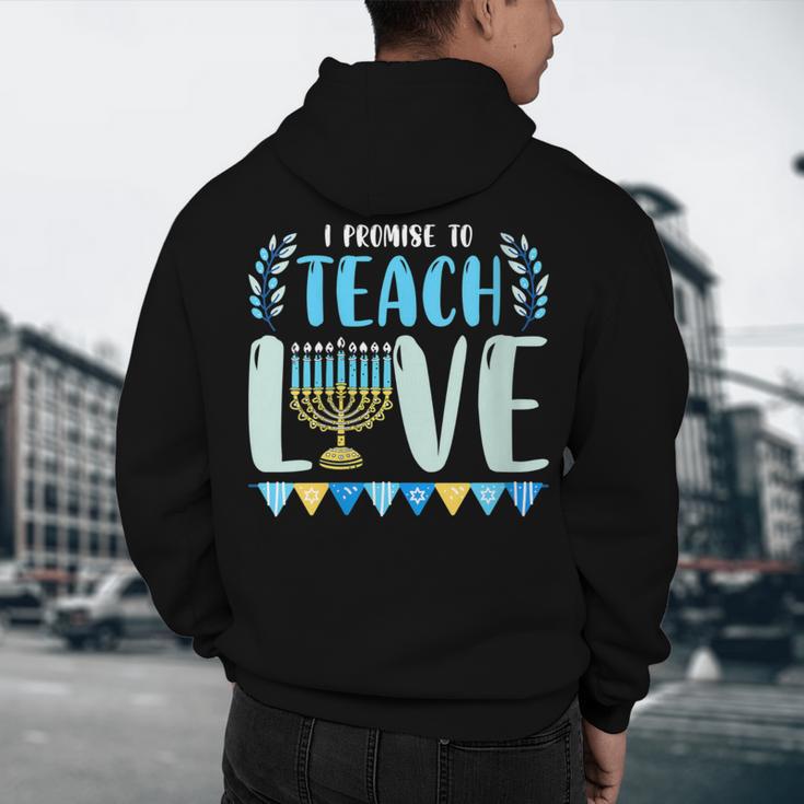 I Promise To Teach Love Hanukkah Chanukah Jewish Teacher Men's Hoodie Back Print, novelty gifts, funny gifts