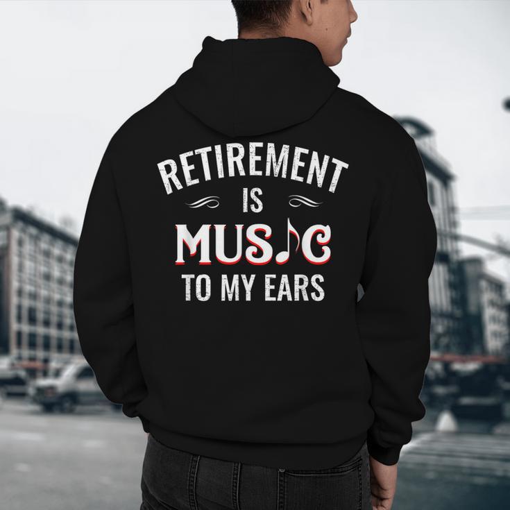 Retirement Is Music To My Ears Retired Music Teacher Men's Hoodie Back Print, novelty gifts, funny gifts