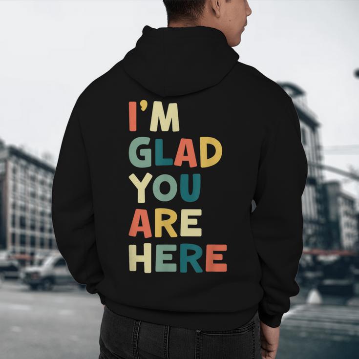 Retro I’m Glad You Are Here Women Men Teacher Men's Hoodie Back Print, novelty gifts, funny gifts