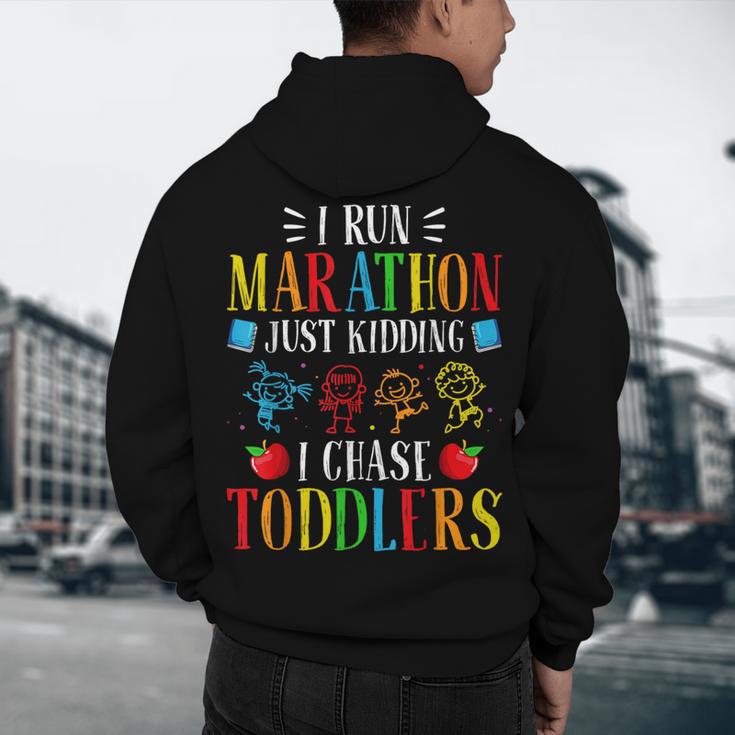 I Run Marathon Just Kidding I Chase Toddlers Teacher Men's Hoodie Back Print, novelty gifts, funny gifts I Run Marathon Just Kidding I Chase Toddlers Teacher Men's Hoodie Back Print, novelty gifts, funny gifts
