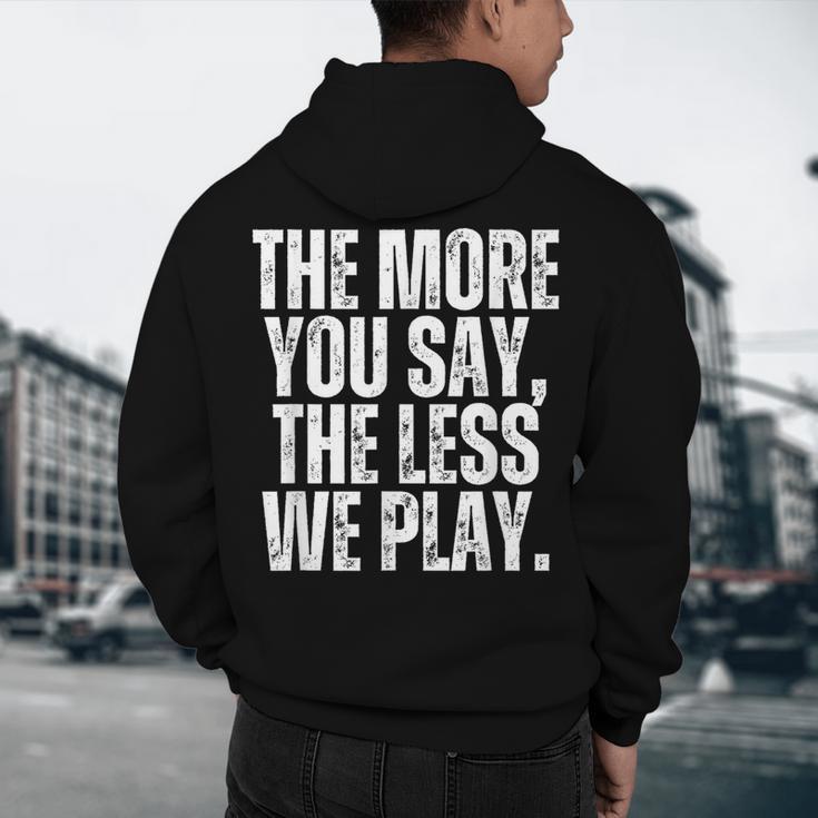 The More You Say The Less We Play Men Women PE Teacher Men's Hoodie Back Print, novelty gifts, funny gifts