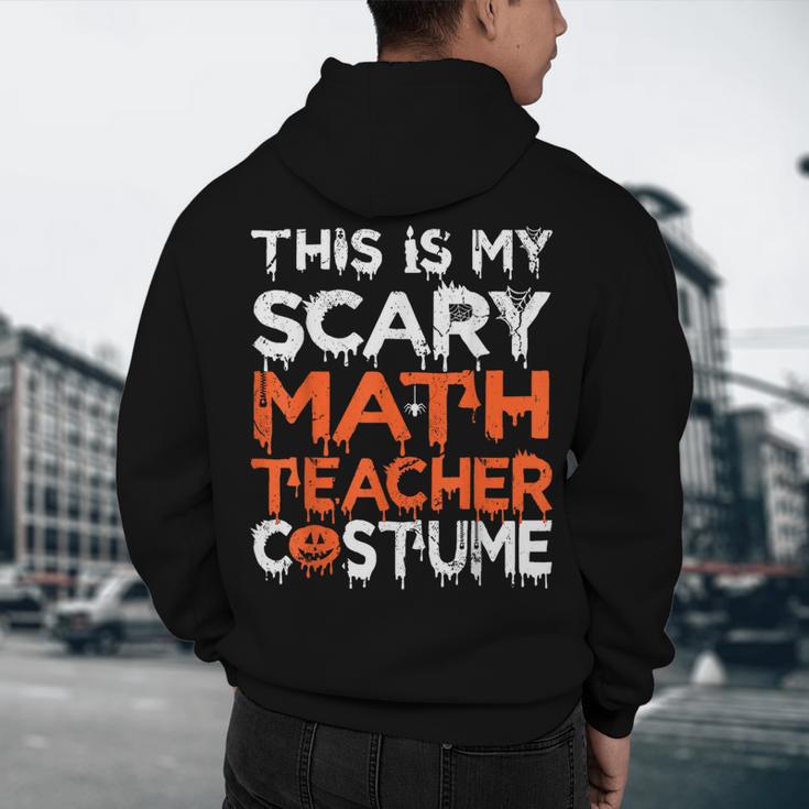 This Is My Scary Math Teacher Costume For Halloween Men's Hoodie Back Print, novelty gifts, funny gifts This Is My Scary Math Teacher Costume For Halloween Men's Hoodie Back Print, novelty gifts, funny gifts