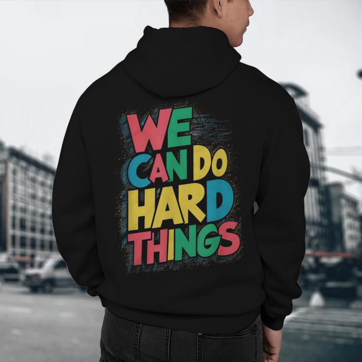 School Teachers Motivational Quote We Can Do Hard Things Men Women Kids Men's Hoodie Back Print, novelty gifts, funny gifts School Teachers Motivational Quote We Can Do Hard Things Men Women Kids Men's Hoodie Back Print, novelty gifts, funny gifts