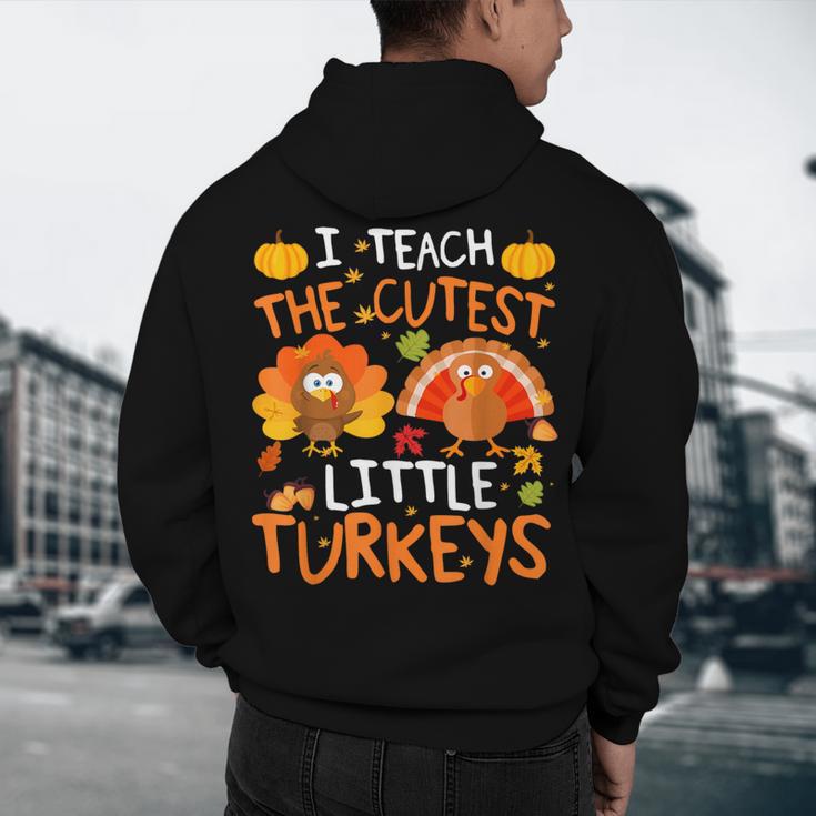 School Thankful I Teach The Cutest Little Turkeys Thanksgiving Teacher Men's Hoodie Back Print, novelty gifts, funny gifts School Thankful I Teach The Cutest Little Turkeys Thanksgiving Teacher Men's Hoodie Back Print, novelty gifts, funny gifts