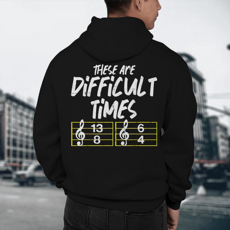 These Are Times Difficult Music Teacher Band Men Women Men's Hoodie Back Print, novelty gifts, funny gifts