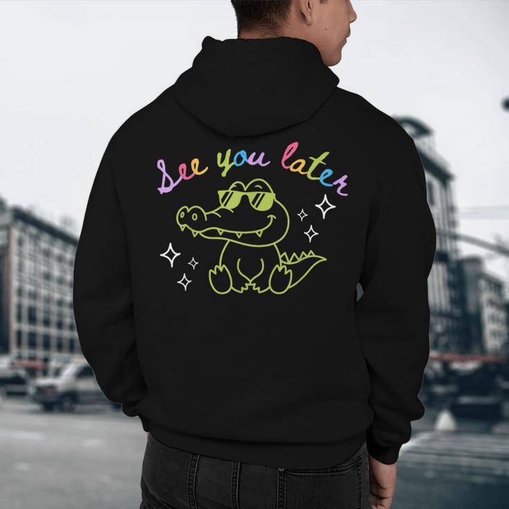 See You Later Teacher Summer Alligator Last Day Of School Men's Hoodie Back Print, novelty gifts, funny gifts