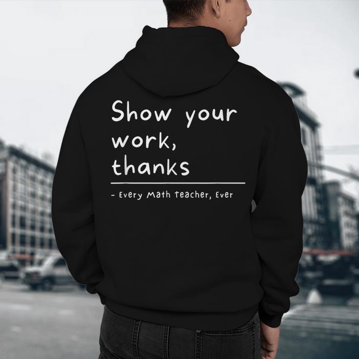 Show Your Work Thanks Math Teacher Men's Hoodie Back Print, novelty gifts, funny gifts