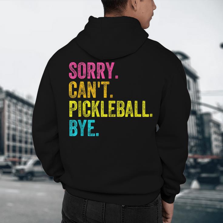 Sorry Can't Pickleball Bye Teacher Student Sport Men's Hoodie Back Print, novelty gifts, funny gifts