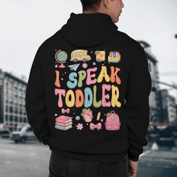 I Speak Toddler Teacher Pre-K Frist Day Back To School Men's Hoodie Back Print, novelty gifts, funny gifts