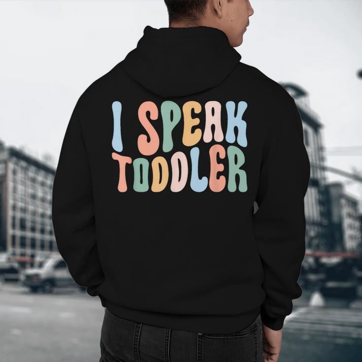 I Speak Toddler Teacher Pre School Back To School First Day Men's Hoodie Back Print, novelty gifts, funny gifts I Speak Toddler Teacher Pre School Back To School First Day Men's Hoodie Back Print, novelty gifts, funny gifts