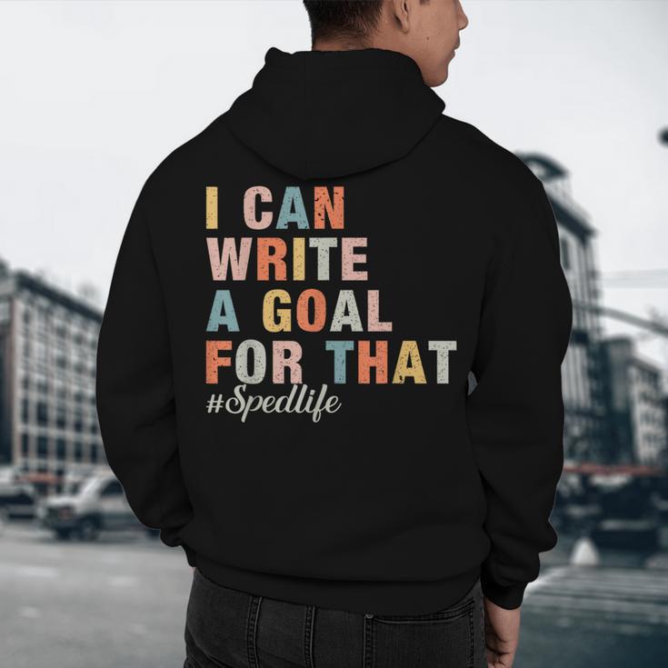Special Education I Can Write A Goal For That Sped Teacher Men's Hoodie Back Print, novelty gifts, funny gifts Special Education I Can Write A Goal For That Sped Teacher Men's Hoodie Back Print, novelty gifts, funny gifts