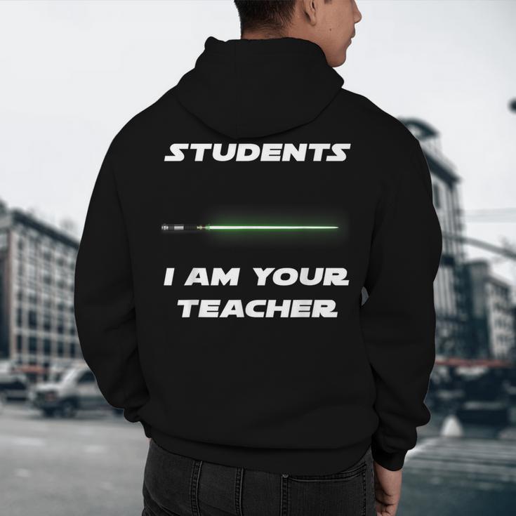 Students I Am Your Teacher T-Shirt Men's Hoodie Back Print, novelty gifts, funny gifts Students I Am Your Teacher T-Shirt Men's Hoodie Back Print, novelty gifts, funny gifts
