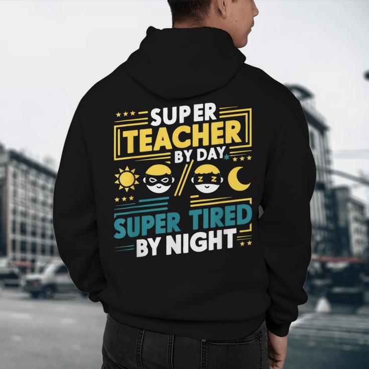 Super Teacher By Day Super Tired By Night Superheroes School Men's Hoodie Back Print, novelty gifts, funny gifts Super Teacher By Day Super Tired By Night Superheroes School Men's Hoodie Back Print, novelty gifts, funny gifts