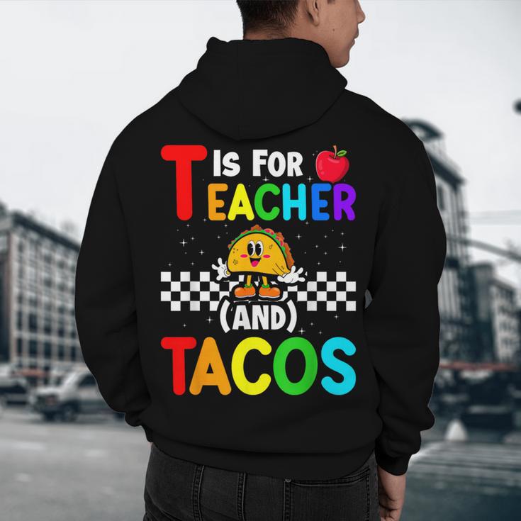 T Is For Teacher And Tacos For Teacher & Tacos Lovers Men's Hoodie Back Print, novelty gifts, funny gifts T Is For Teacher And Tacos For Teacher & Tacos Lovers Men's Hoodie Back Print, novelty gifts, funny gifts