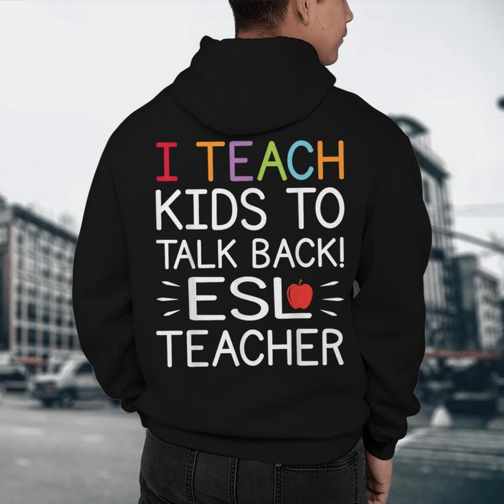 I Teach Kids To Talk Back ESL ESOL Teacher School Team Group Men's Hoodie Back Print, novelty gifts, funny gifts I Teach Kids To Talk Back ESL ESOL Teacher School Team Group Men's Hoodie Back Print, novelty gifts, funny gifts