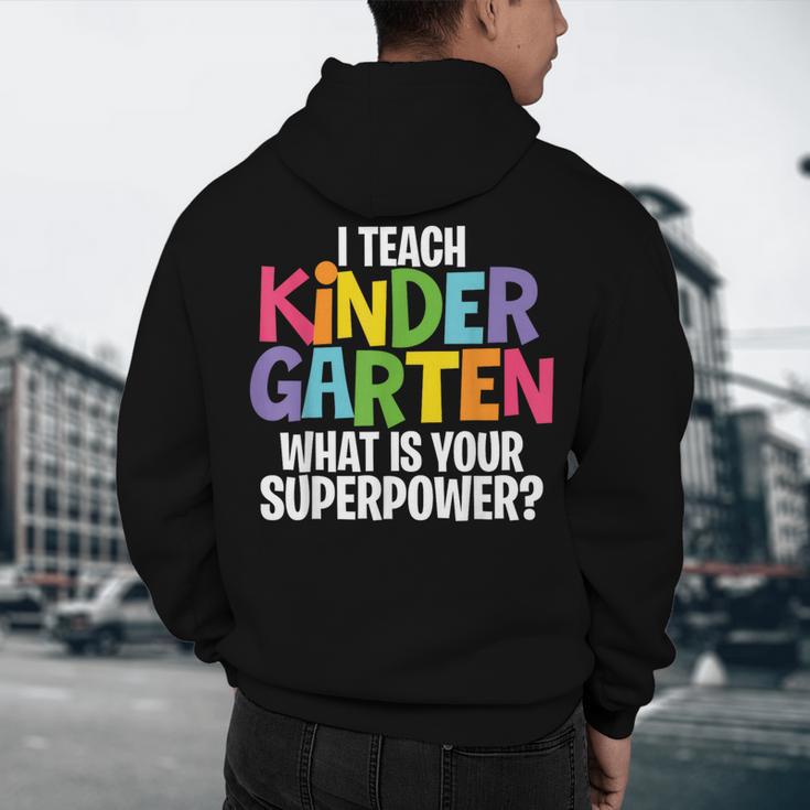 I Teach Kindergarten What Is Your Superpower Teacher Men's Hoodie Back Print, novelty gifts, funny gifts