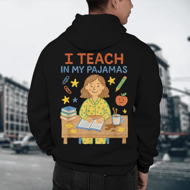 I Teach In My Pajamas Crayon Home School Teacher PJs Men's Hoodie Back Print, novelty gifts, funny gifts I Teach In My Pajamas Crayon Home School Teacher PJs Men's Hoodie Back Print, novelty gifts, funny gifts