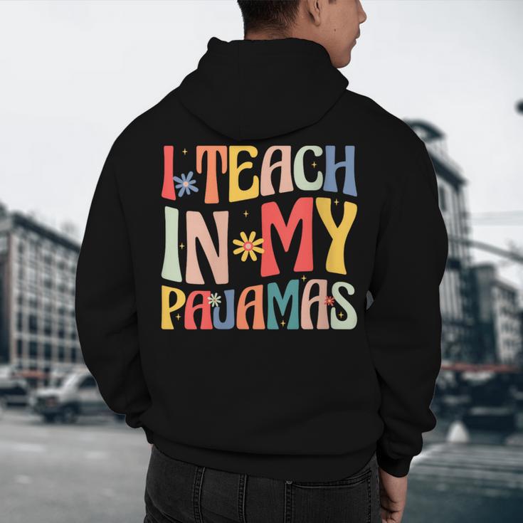 I Teach In My Pajamas Retro Groovy Teacher Humor Men's Hoodie Back Print, novelty gifts, funny gifts