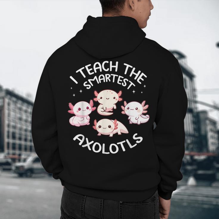I Teach The Smartest Axolotls Cute Teacher Axolotl Men's Hoodie Back Print, novelty gifts, funny gifts
