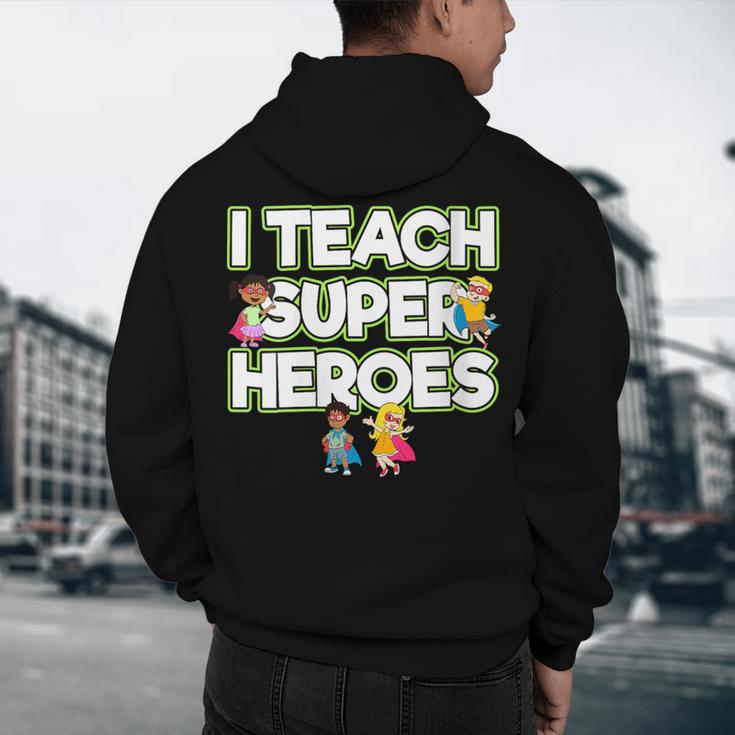 I Teach Superheroes School Teacher Professor Men's Hoodie Back Print, novelty gifts, funny gifts
