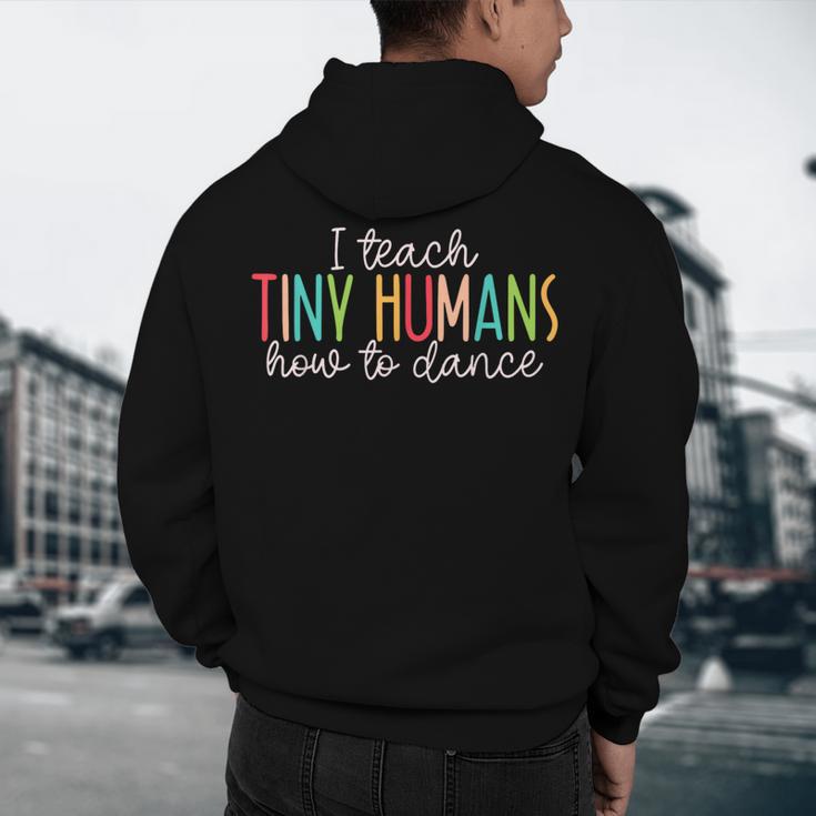 I Teach Tiny Humans How To Dance Ballet Dance Teacher Kids Men's Hoodie Back Print, novelty gifts, funny gifts