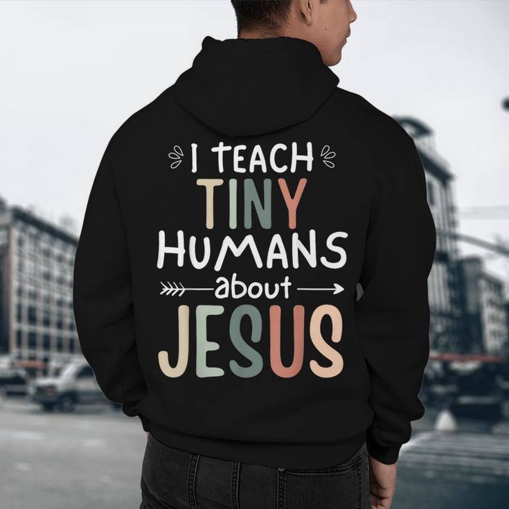 I Teach Tiny Humans About Jesus Teacher Sunday School Faith Men's Hoodie Back Print, novelty gifts, funny gifts