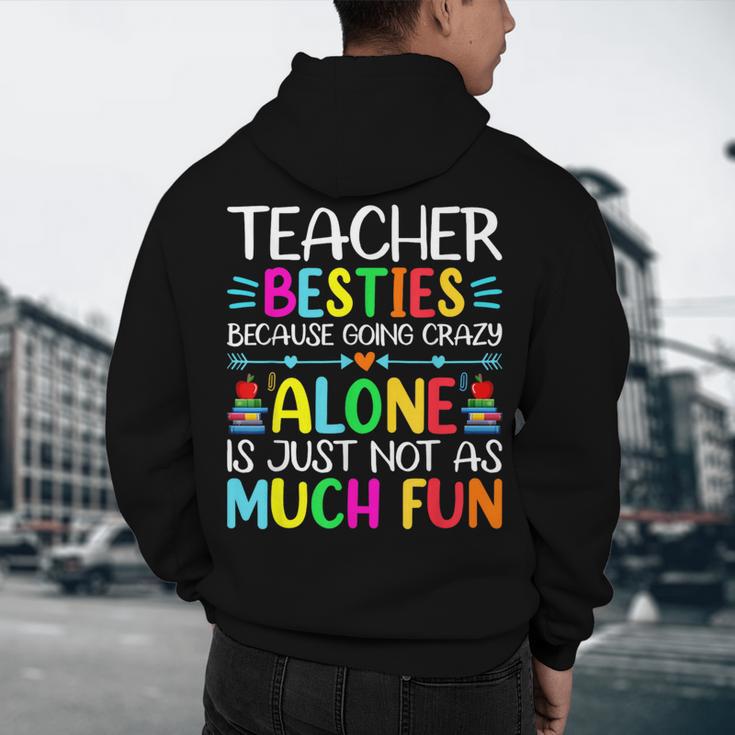 Teacher Besties Because Going Crazy Alone Is Not Fun Men's Hoodie Back Print, novelty gifts, funny gifts