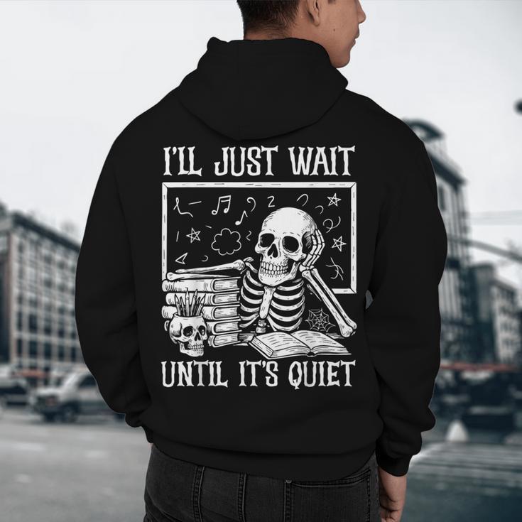 Teacher Halloween Shirt I'Ll Just Wait Until It's Quiet Men's Hoodie Back Print, novelty gifts, funny gifts Teacher Halloween Shirt I'Ll Just Wait Until It's Quiet Men's Hoodie Back Print, novelty gifts, funny gifts