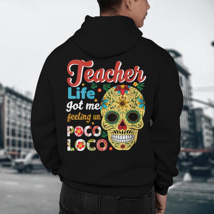 Teacher Life Got Me Feeling Un Poco Loco Men's Hoodie Back Print, novelty gifts, funny gifts Teacher Life Got Me Feeling Un Poco Loco Men's Hoodie Back Print, novelty gifts, funny gifts