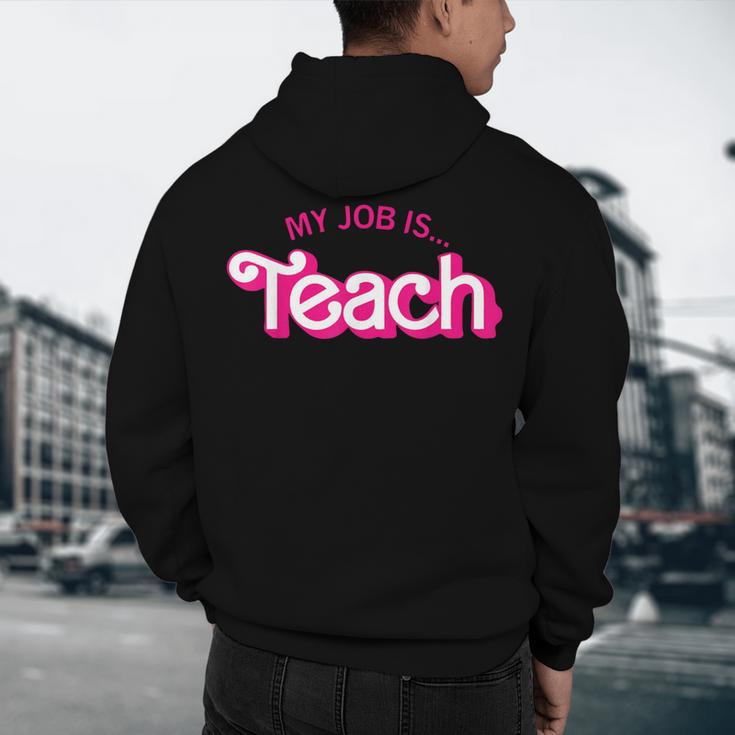 Teacher Life My Job Is Teach Men's Hoodie Back Print, novelty gifts, funny gifts
