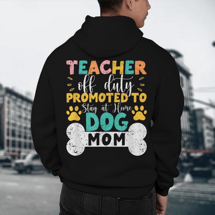 Teacher Off Duty Promoted To Stay At Home Dog Mom Teachers Men's Hoodie Back Print, novelty gifts, funny gifts Teacher Off Duty Promoted To Stay At Home Dog Mom Teachers Men's Hoodie Back Print, novelty gifts, funny gifts
