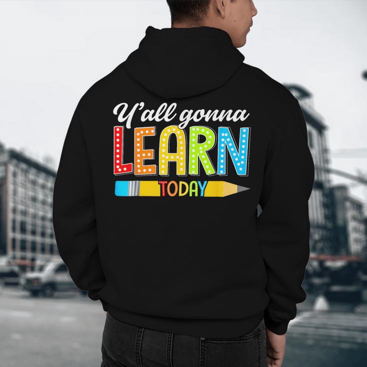 Teacher Y'All Gonna Learn Today First Day Of School Men's Hoodie Back Print, novelty gifts, funny gifts Teacher Y'All Gonna Learn Today First Day Of School Men's Hoodie Back Print, novelty gifts, funny gifts