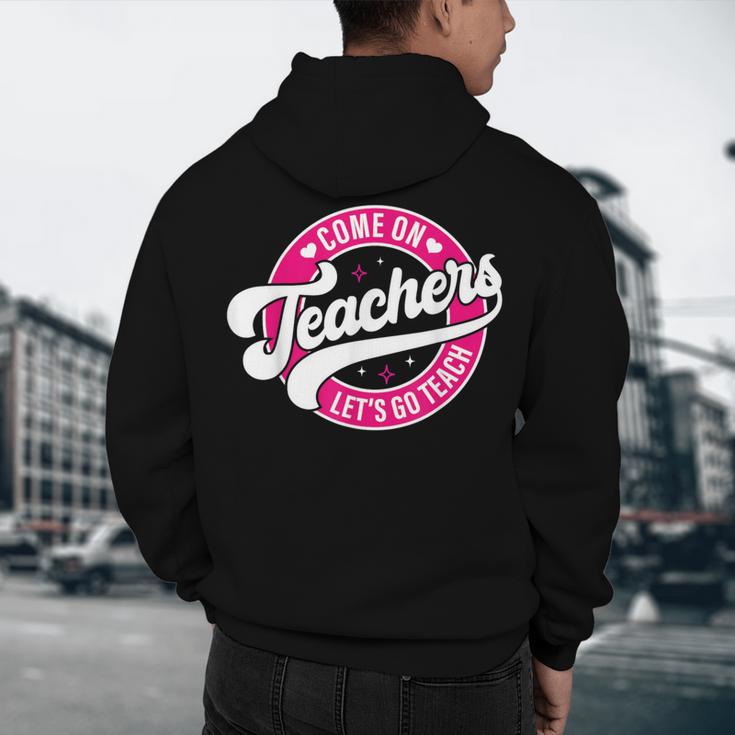 Come On Teachers Let's Go Teach Pink Back To School For Men Women Men's Hoodie Back Print, novelty gifts, funny gifts Come On Teachers Let's Go Teach Pink Back To School For Men Women Men's Hoodie Back Print, novelty gifts, funny gifts