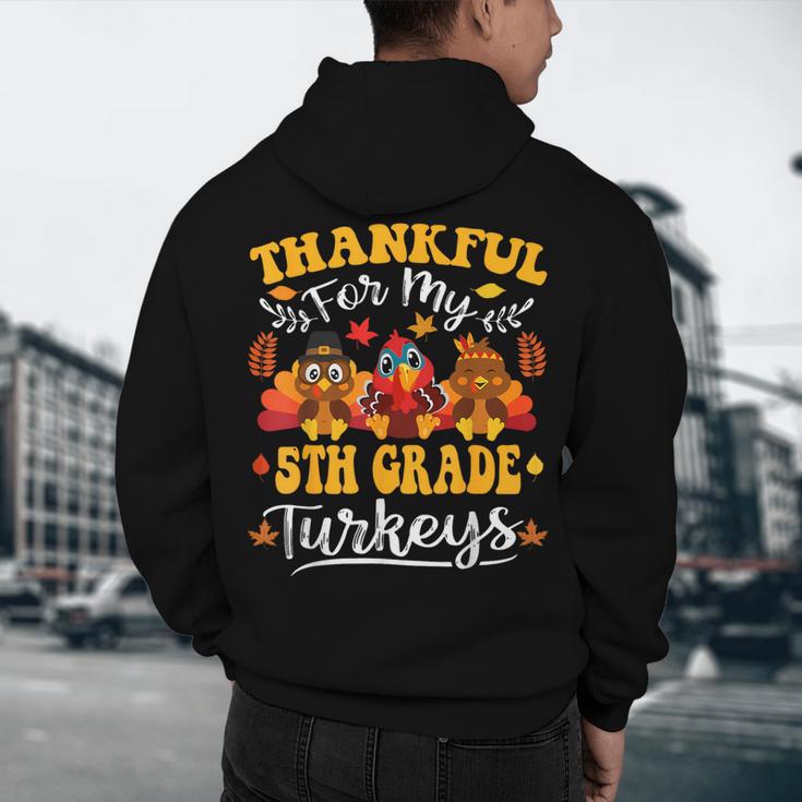 Thankful For My 5th Grade Turkeys Thanksgiving Teacher Fall Men's Hoodie Back Print, novelty gifts, funny gifts Thankful For My 5th Grade Turkeys Thanksgiving Teacher Fall Men's Hoodie Back Print, novelty gifts, funny gifts