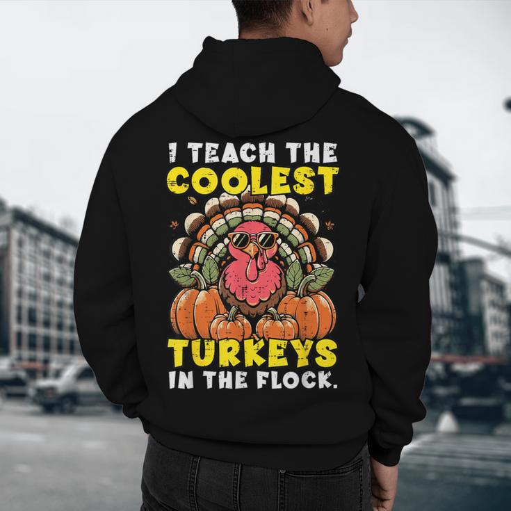 Thanksgiving I Teach Coolest Turkeys Teacher Fall Women Men Men's Hoodie Back Print, novelty gifts, funny gifts Thanksgiving I Teach Coolest Turkeys Teacher Fall Women Men Men's Hoodie Back Print, novelty gifts, funny gifts
