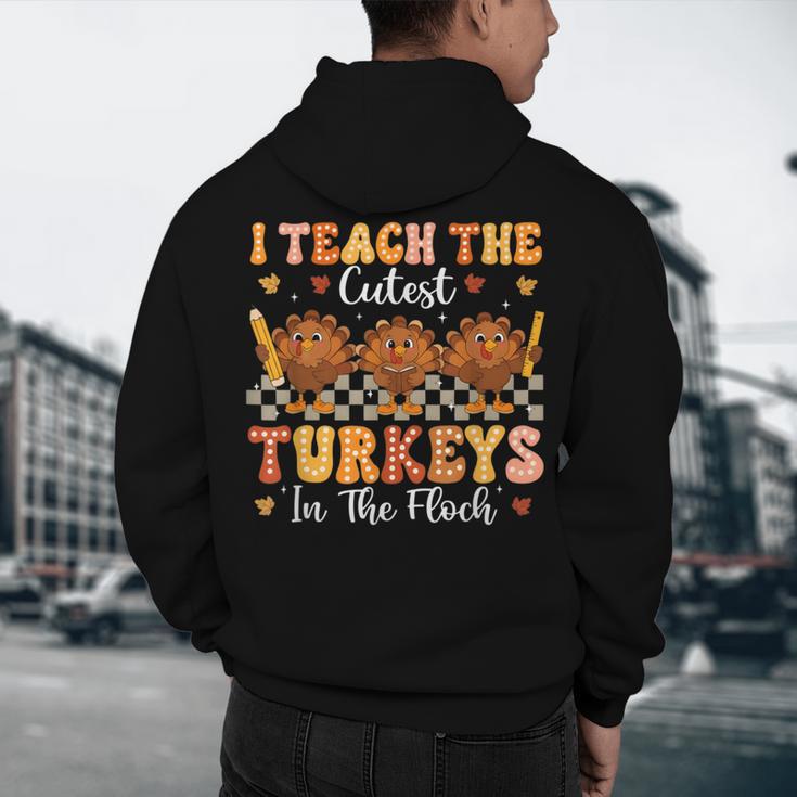 Thanksgiving Teacher I Teach The Cutest Turkeys In The Flock Men's Hoodie Back Print, novelty gifts, funny gifts Thanksgiving Teacher I Teach The Cutest Turkeys In The Flock Men's Hoodie Back Print, novelty gifts, funny gifts