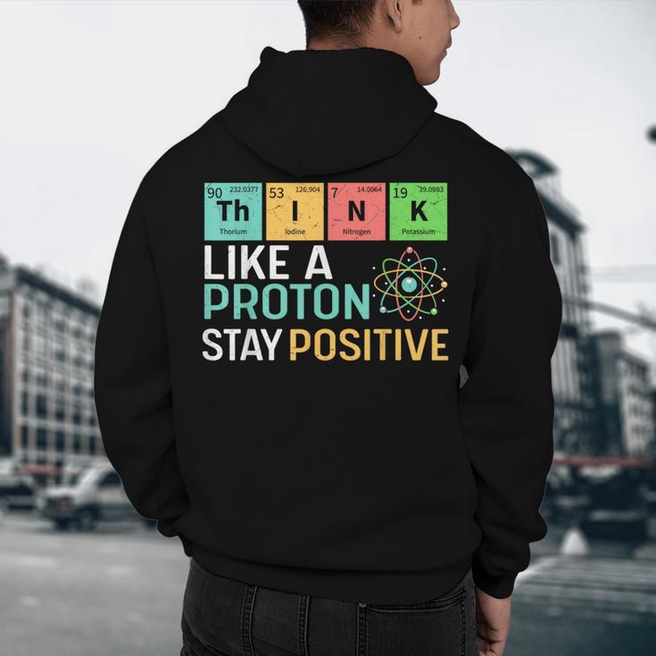 Think Like A Proton Stay Positive Science Teacher Men's Hoodie Back Print, novelty gifts, funny gifts Think Like A Proton Stay Positive Science Teacher Men's Hoodie Back Print, novelty gifts, funny gifts