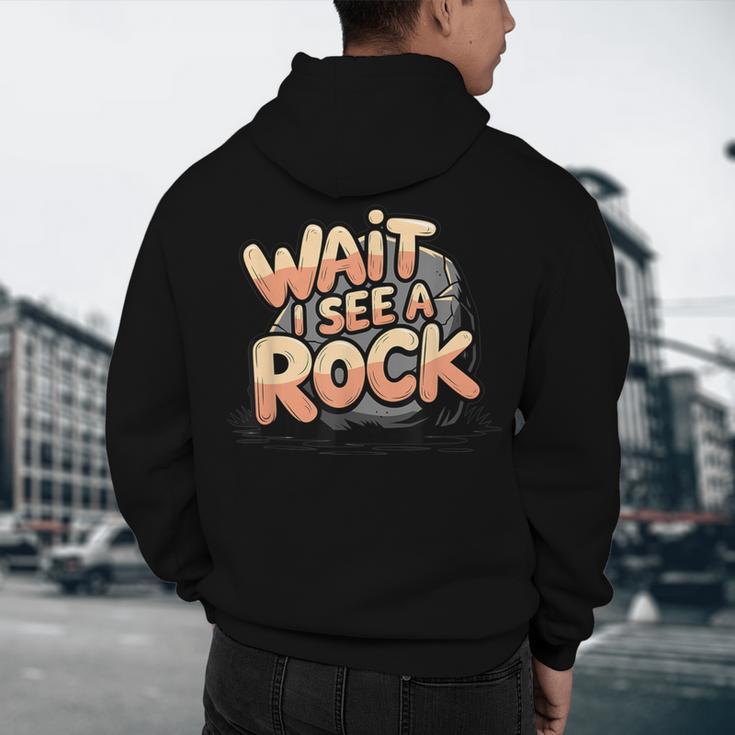Wait I See A Rock Geology Teacher Men's Hoodie Back Print, novelty gifts, funny gifts Wait I See A Rock Geology Teacher Men's Hoodie Back Print, novelty gifts, funny gifts