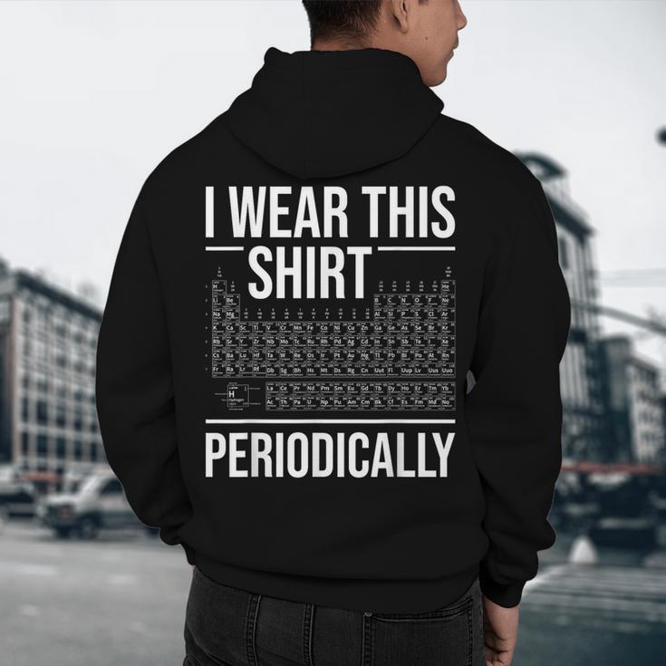 I Wear This Shirt Periodically Chemistry Science Teacher For Men Women Girls Kids Men's Hoodie Back Print, novelty gifts, funny gifts I Wear This Shirt Periodically Chemistry Science Teacher For Men Women Girls Kids Men's Hoodie Back Print, novelty gifts, funny gifts