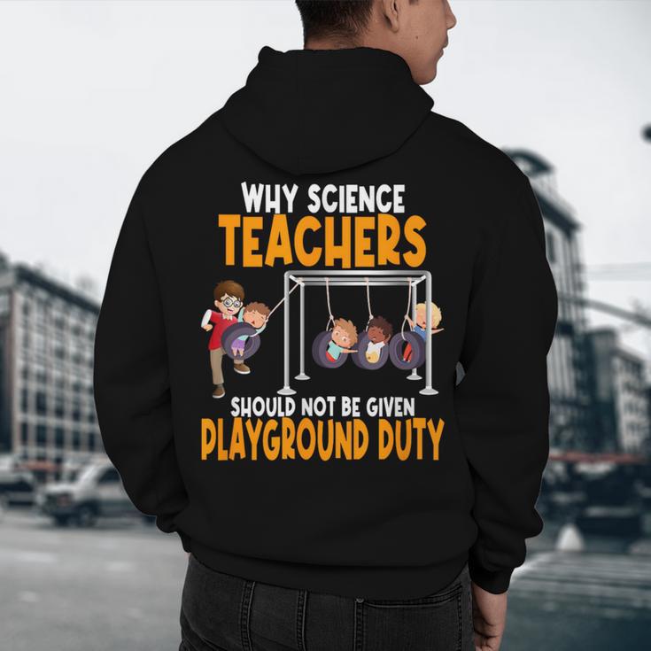 Why Science Teachers Should Not Be Given Playground Duty For Men Women Men's Hoodie Back Print, novelty gifts, funny gifts Why Science Teachers Should Not Be Given Playground Duty For Men Women Men's Hoodie Back Print, novelty gifts, funny gifts