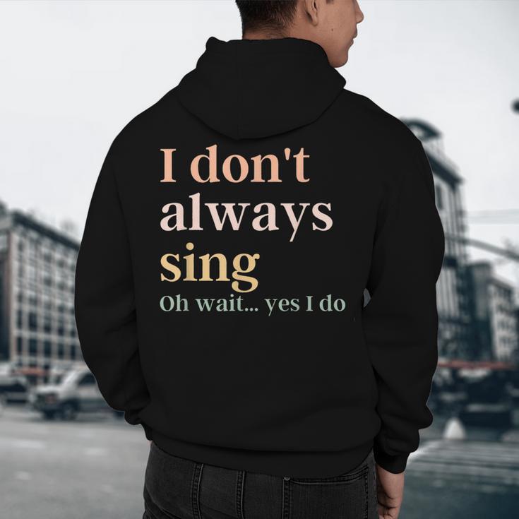 Women I Don't Always Sing Oh Wait Yes I Do Music Teacher Men's Hoodie Back Print, novelty gifts, funny gifts Women I Don't Always Sing Oh Wait Yes I Do Music Teacher Men's Hoodie Back Print, novelty gifts, funny gifts