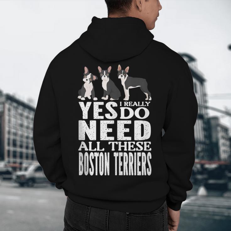 Yes I Really Do Need All These Boston Terriers Men's Hoodie Back Print, novelty gifts, funny gifts