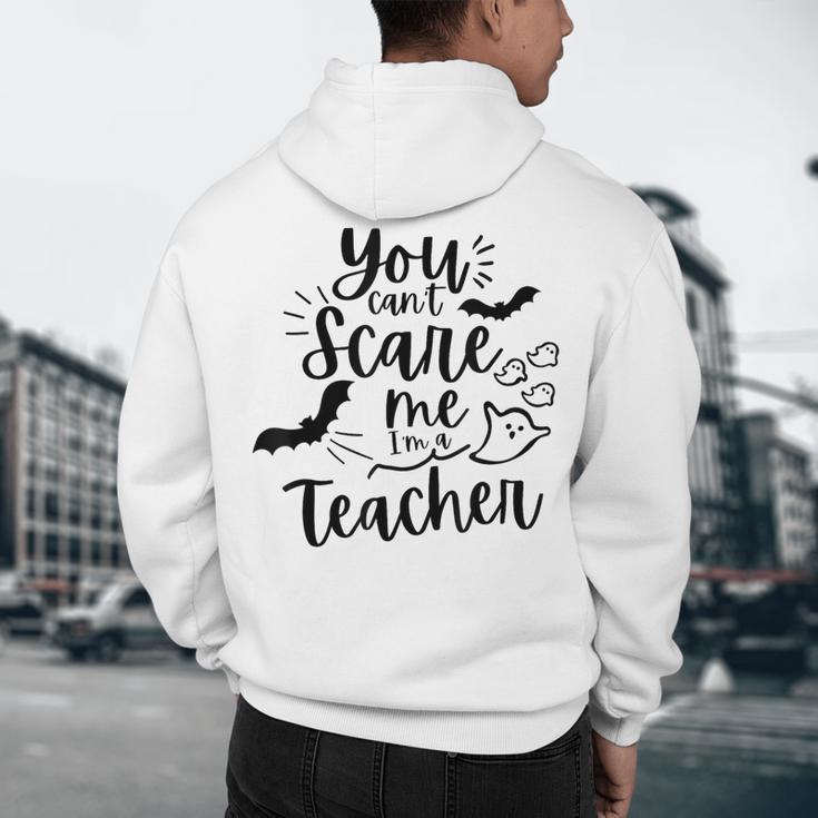 You Can't Scare Me I'm a Teacher Men's Hoodie Back Print, novelty gifts, funny gifts