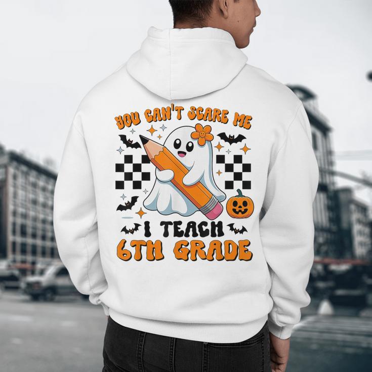 You Can't Scare Me I Teach 6th Grade Retro Teacher Halloween Men's Hoodie Back Print, novelty gifts, funny gifts