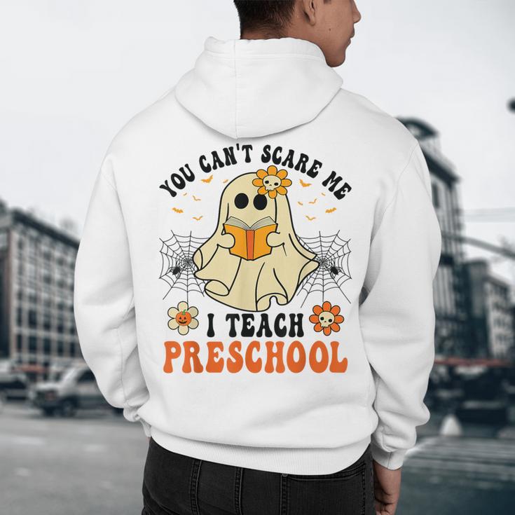 You Can't Scare Me I Teach Preschool Teacher Halloween Ghost Men Women Men's Hoodie Back Print, novelty gifts, funny gifts You Can't Scare Me I Teach Preschool Teacher Halloween Ghost Men Women Men's Hoodie Back Print, novelty gifts, funny gifts