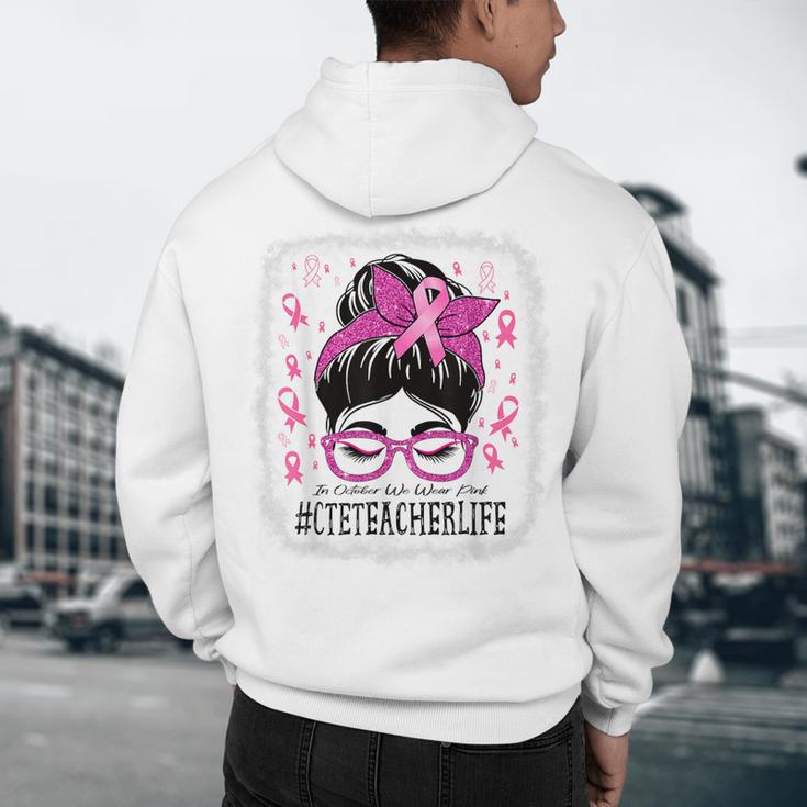 CTE Teacher In October We Wear Pink Breast Cancer Awareness Men's Hoodie Back Print, novelty gifts, funny gifts CTE Teacher In October We Wear Pink Breast Cancer Awareness Men's Hoodie Back Print, novelty gifts, funny gifts