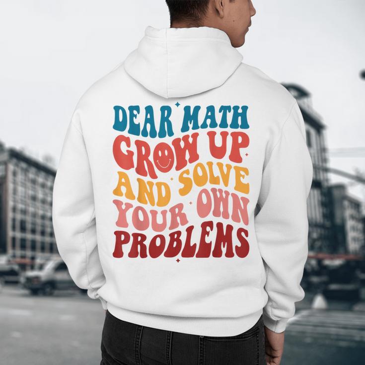 Dear Math Grow Up And Solve Your Own Problems Teens Teacher Men's Hoodie Back Print, novelty gifts, funny gifts Dear Math Grow Up And Solve Your Own Problems Teens Teacher Men's Hoodie Back Print, novelty gifts, funny gifts