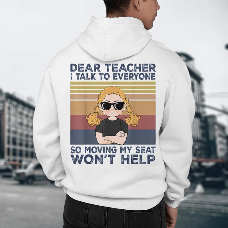 Dear Teacher I Talk To Everyone So Moving My Seat Won’t Help Men's Hoodie Back Print, novelty gifts, funny gifts Dear Teacher I Talk To Everyone So Moving My Seat Won’t Help Men's Hoodie Back Print, novelty gifts, funny gifts