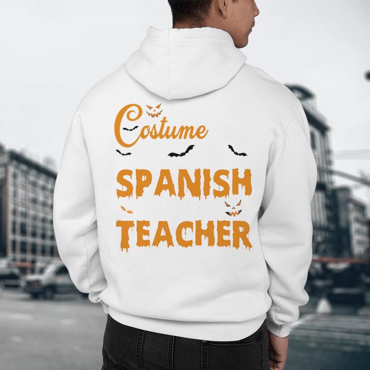 I Don't Need A Costume I'm A Spanish Teacher Halloween Men's Hoodie Back Print, novelty gifts, funny gifts I Don't Need A Costume I'm A Spanish Teacher Halloween Men's Hoodie Back Print, novelty gifts, funny gifts