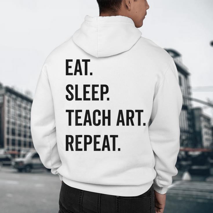 Eat Sleep Teach Art Repeat Teaching Art Teacher Men's Hoodie Back Print, novelty gifts, funny gifts Eat Sleep Teach Art Repeat Teaching Art Teacher Men's Hoodie Back Print, novelty gifts, funny gifts